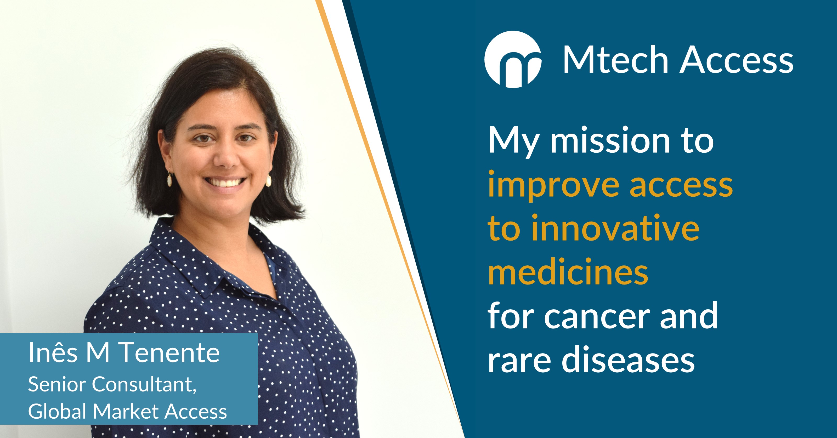 Photo of Ines M Tenete, Senior Consultant, Global Market Access at Mtech Access. Her mission to improve access to innovative medicines for cancer and rare diseases