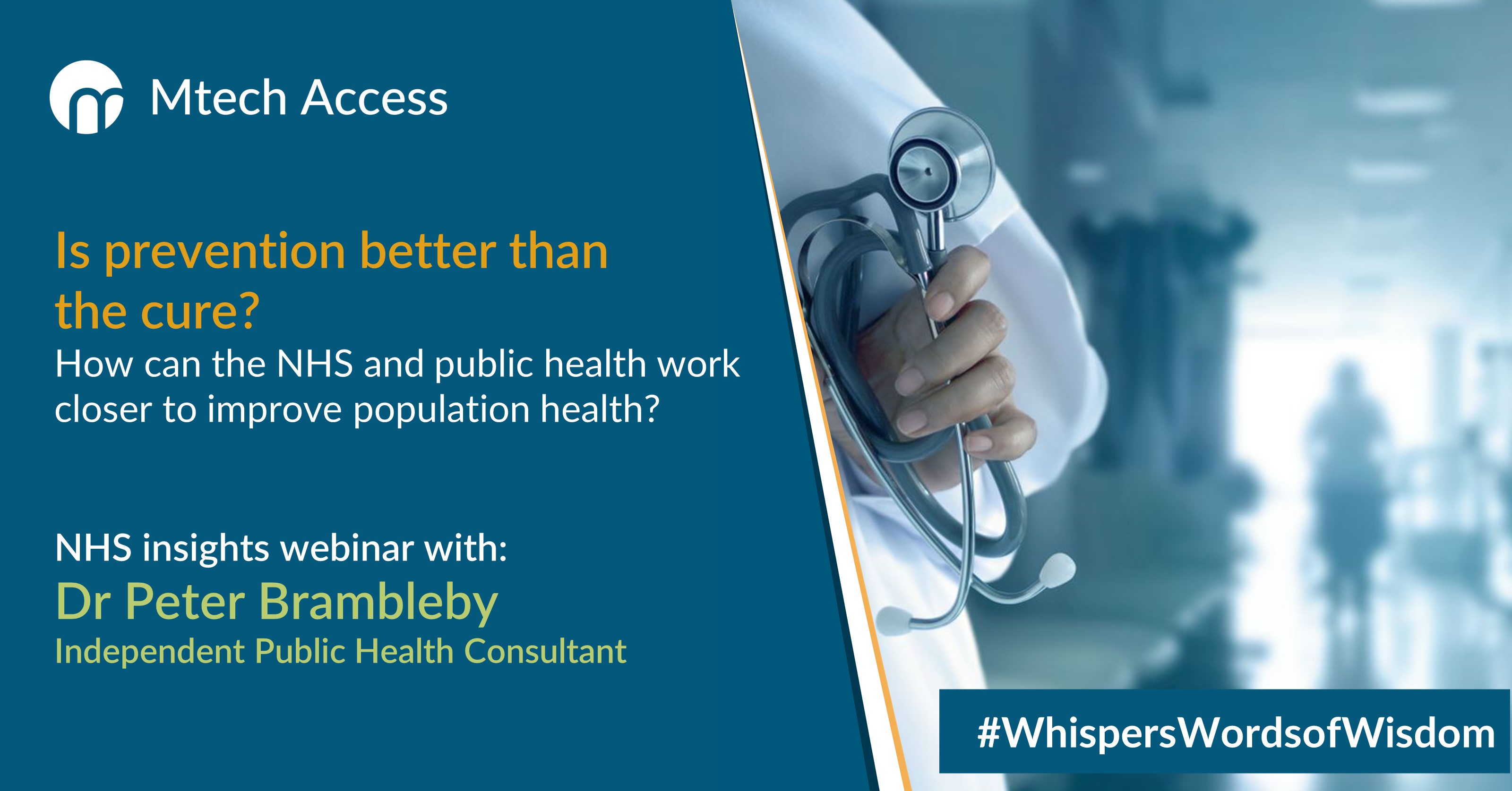 Is prevention better than the cure? How can the NHS and public health work closer to improve population health? NHS insights webinar with: Dr Peter Brambleby Independent Public Health Consultant